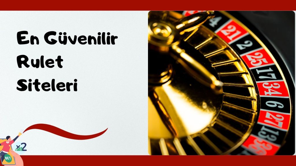 En Güvenilir Rulet Siteleri