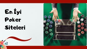 En İyi Poker Siteleri