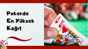Pokerde En Yüksek Kağıt